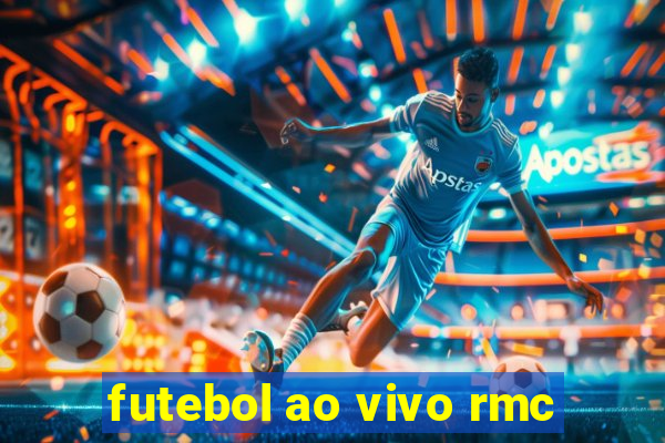 futebol ao vivo rmc